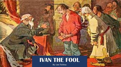  Ivan the Fool: A Tragicomedy About Human Nature